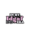 In My IDGAF Era Pin