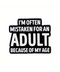 I'm Often Mistaken For An Adult Because Of My Age Pin