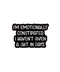I'm Emotionally Constipated I Haven't Given A Shit In Weeks Pin
