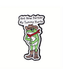 Not Now Partner My Tummy Hurts Pin