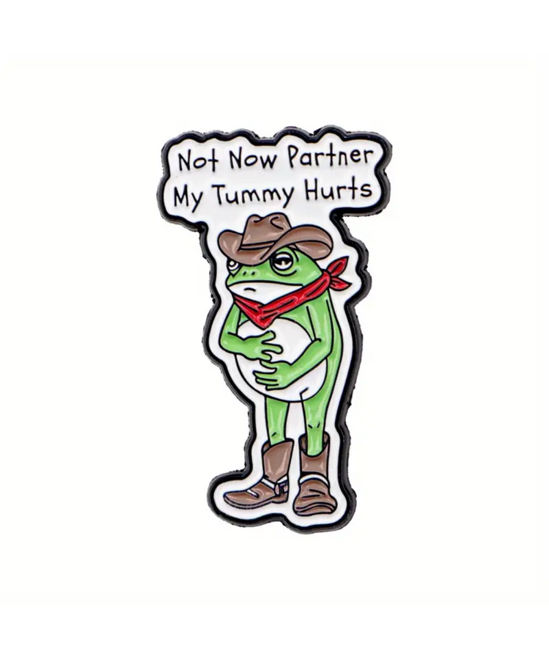 Not Now Partner My Tummy Hurts Pin