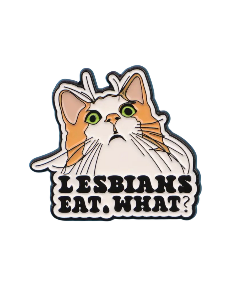 Lesbians Eat What?!? Pin