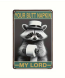 Your Butt Napkins My Lord Tin Sign