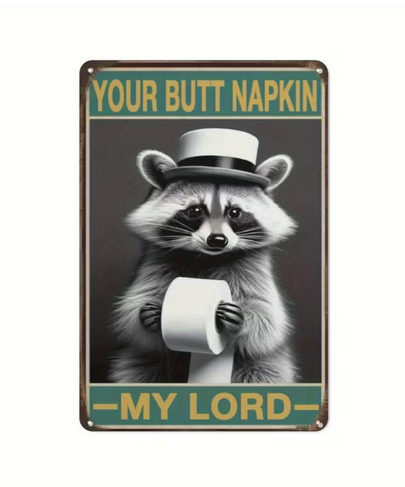 Your Butt Napkins My Lord Tin Sign