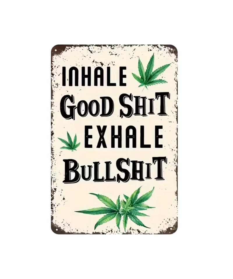 Inhale Good Shit Exhale Bullshit Wood Sign