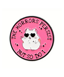 The Horrors Persist, But So Do I Pin