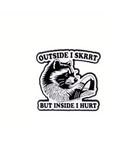 Outside I Skrrt Inside I Hurt Pin