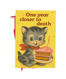 One Year Closer To Death Greeting Card