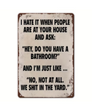 I Hate It When People Are At Your House Tin Sign