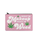 Might Be Makeup, Might Be Weed Stash Bag