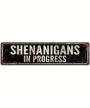 Shenanigans In Progress Wooden Sign