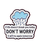 If Life Doesn't Break You Today Pin