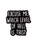 Excuse Me What Level Of Hell Is This Pin