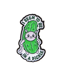 I Seem To Be In A Pickle Pin