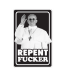 Repent Fucker Sticker