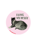 I Love My Pussy Sticker