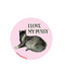 I Love My Pussy Sticker