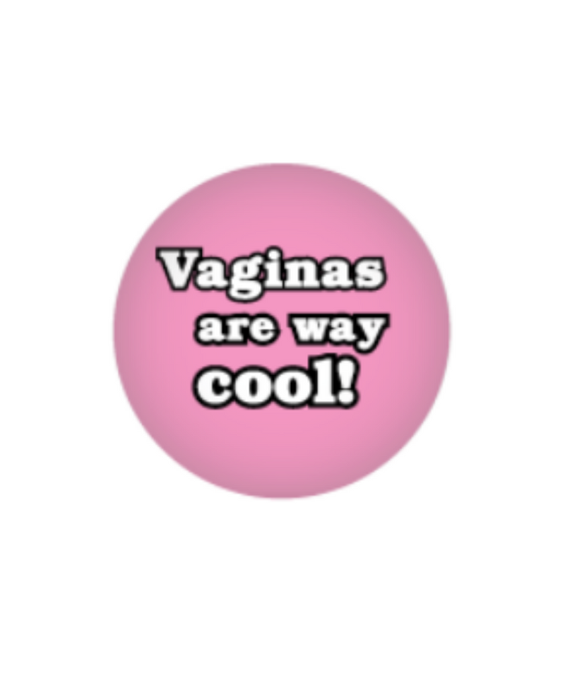 Vaginas Are Way Cool! Button