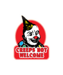 Creeps Not Welcome Sticker