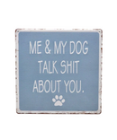 Me & My Dog Talk Embossed Metal Sign