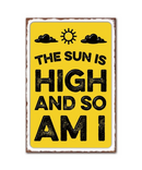 I Am High Embossed Metal Sign