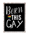 Born This Gay Tin Sign | Gord's Smoke Shop
