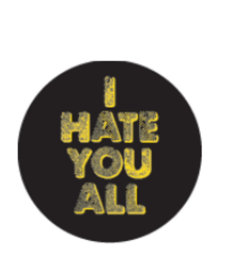 I Hate You All Sticker | Gord's Smoke Shop