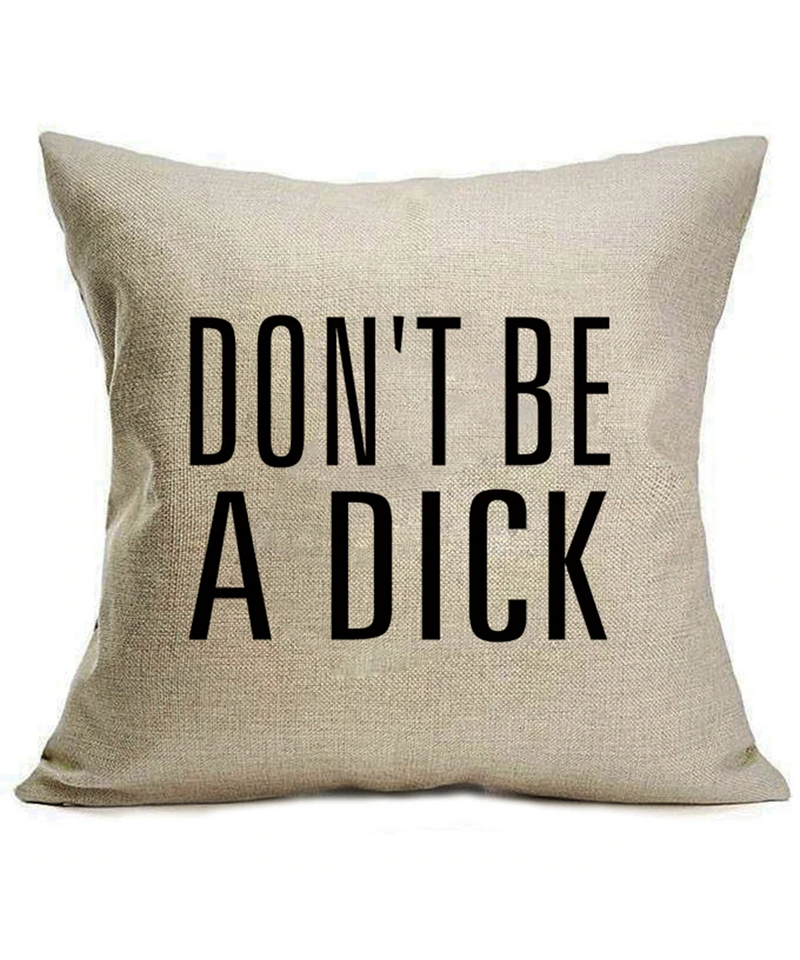 Don't Be A Dick Throw Pillow | Gord's Smoke Shop