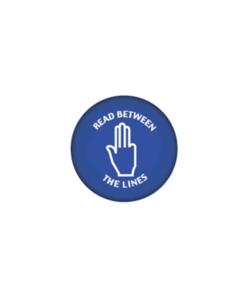 Read Between The Lines Button | Gord's Smoke Shop 