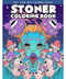 Not Your Kid's Colouring Books Stoner Colouring Book | Gord's Smoke Shop
