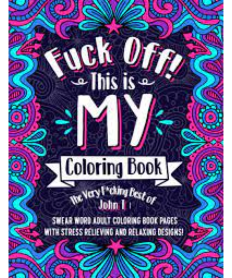 Fuck Off! This Is My Colouring Book | Gord's Smoke Shop