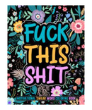 Motivational Swear Word Coloring Book Fuck This Shit | Gord's Smoke Shop