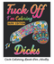 F*ck Off I'm Colouring Dicks Colouring Book | Gord's Smoke Shop